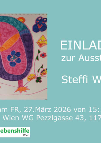 Einladung zu einer Kunstausstellung mit farbenfrohen, abstrakten Vogelkunstwerken auf hellblauem Hintergrund. Veranstaltung: 27. März 2026, 15:30-17:30, Lebenshilfe Wien, Pezzlgasse 43, Wien. Künstlerin: Steffi Wimmer.