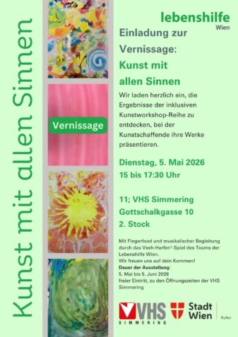 Einladungsplakat für eine Kunstausstellung mit dem Titel Kunst mit allen Sinnen, mit farbenfroher abstrakter Kunst, Veranstaltungshinweisen und Informationen zu einem inklusiven Kunstworkshop in der VHS Simmering, Wien, am 5. Mai 2026.