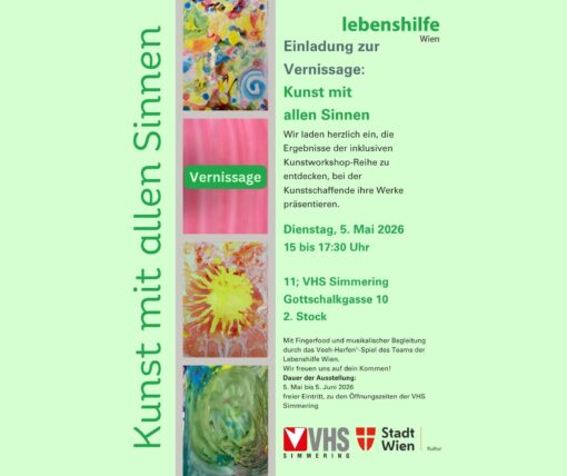 Einladungsplakat für eine Kunstausstellung mit dem Titel Kunst mit allen Sinnen, mit farbenfroher abstrakter Kunst, Veranstaltungshinweisen und Informationen zu einem inklusiven Kunstworkshop in der VHS Simmering, Wien, am 5. Mai 2026.