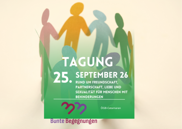 Bunte Scherenschnitte von Menschen, die sich im Kreis an den Händen halten, erscheinen hinter einem grünen Textfeld, das für eine Veranstaltung über Freundschaft, Partnerschaft, Liebe und Sexualität für Menschen mit Behinderungen am 25. und 26. September wirbt.