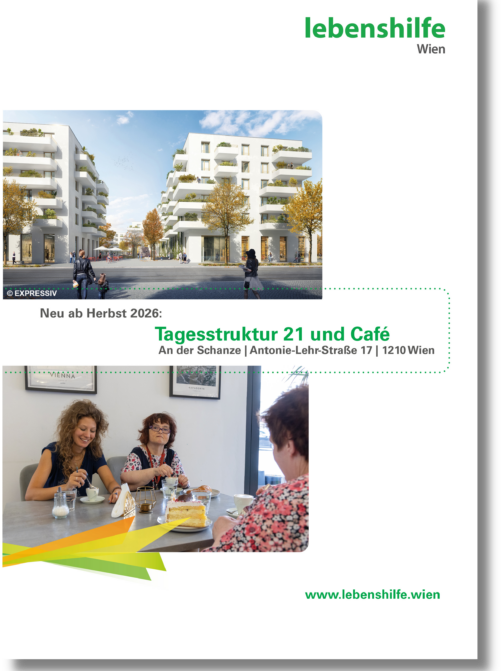 Ein Flugblatt der Lebenshilfe Wien zeigt einen modernen Gebäudekomplex und Menschen, die in einem Café Getränke genießen. Der Text kündigt eine neue Tagesstruktur mit Café an, die im Herbst 2026 in der Antonie-Lehr-Straße 17, 1210 Wien, eröffnet wird.