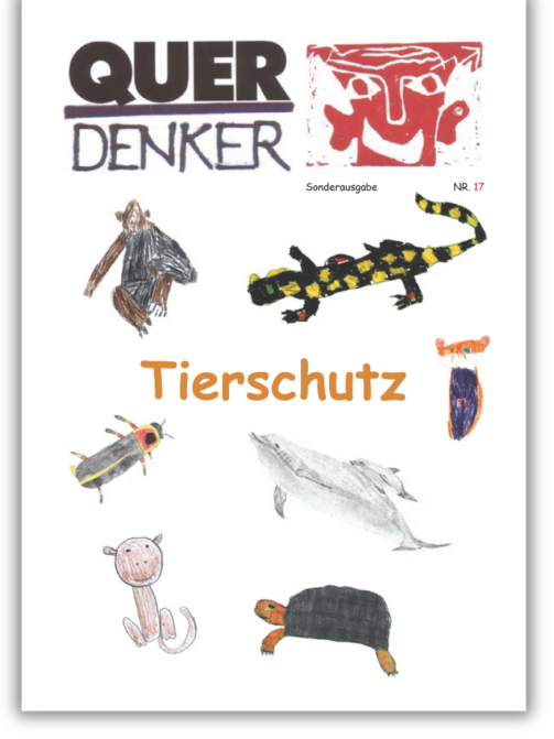 Titelseite des Magazins „Querdenker“ mit Tierzeichnungen von Kindern, darunter ein Affe, ein Salamander, ein Axolotl, eine Schildkröte und andere. In der Mitte steht in großen orangefarbenen Buchstaben das Wort „Tierschutz“.