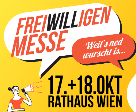 Plakat für die Freiwilligenmesse in Wien vom 17. bis 18. Oktober, auf dem eine Frau mit einem Megafon abgebildet ist, sowie Sprechblasen und Sponsorenlogos auf gelbem und orangefarbenem Hintergrund.