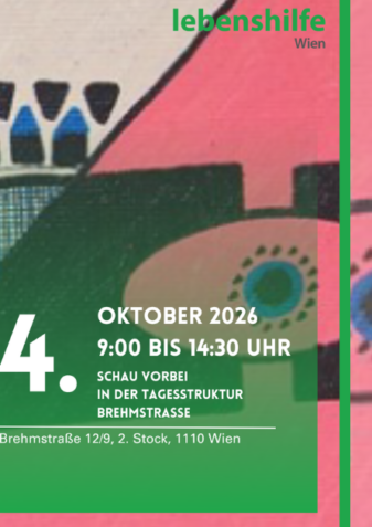 Veranstaltungsplakat mit abstrakten Formen in Rosa, Schwarz und Grün. Der Text enthält Informationen zu einer Veranstaltung am 14. Oktober 2026 von 9:00 bis 14:30 Uhr in der Brehmstraße 12, Lebenshilfe Wien.