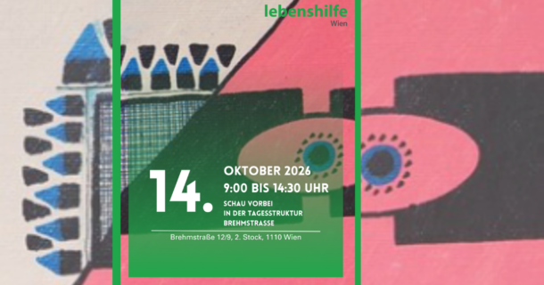 Veranstaltungsplakat mit abstrakten Formen in Rosa, Schwarz und Grün. Der Text enthält Informationen zu einer Veranstaltung am 14. Oktober 2026 von 9:00 bis 14:30 Uhr in der Brehmstraße 12, Lebenshilfe Wien.